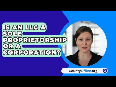 Is An LLC A Sole Proprietorship Or A Corporation? – CountyOffice.org [Video]