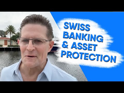 Swiss Banking & Asset Protection From Lawsuits [Video]
