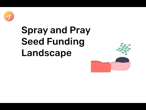 Spray and Pray Seed Funding Landscape [Video]