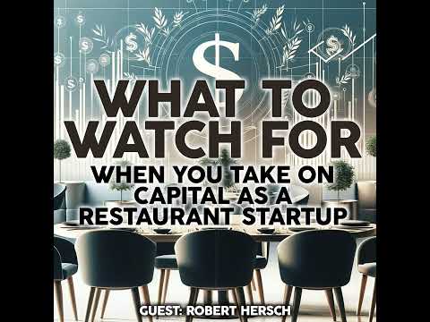 What to Watch For When You Take On Capital As a Restaurant Startup [Video]