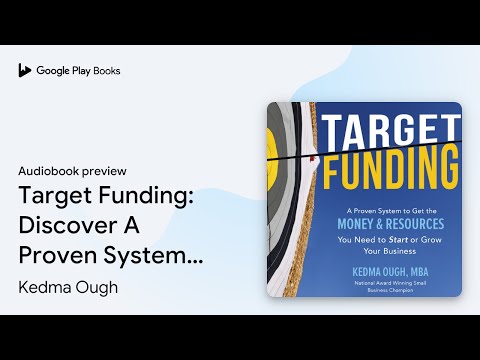 Target Funding: Discover A Proven System to Get… by Kedma Ough · Audiobook preview [Video]