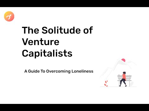 The Solitude of Venture Capitalists: A Guide to Overcoming Loneliness [Video]