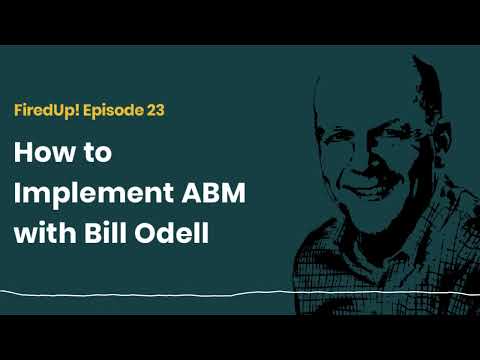 How to Implement ABM with Bill Odell [Video]