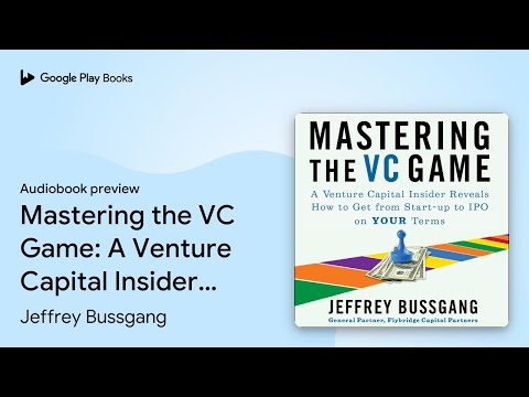 Mastering the VC Game: A Venture Capital… by Jeffrey Bussgang · Audiobook preview [Video]