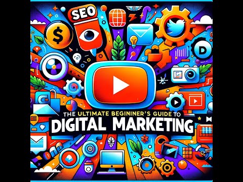Unlock Your Potential: Beginner’s Guide to Digital Marketing [Video]