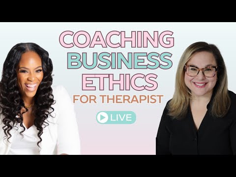 COACHING BUSINESS ETHICS FOR THERAPISTS ~ BUSINESS EXPANSION [Video]
