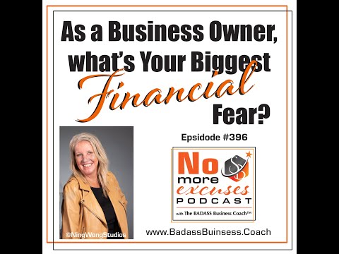 VIDEOcast #396: Confronting the Financial Fears of Business Ownership! [Video]