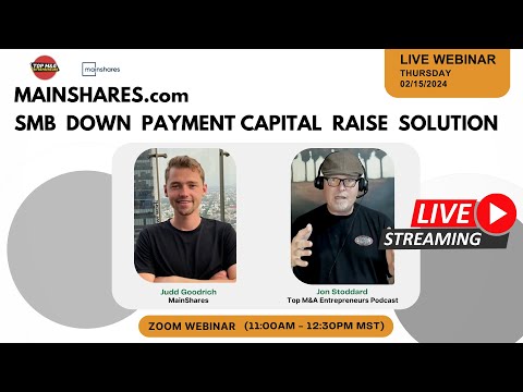 Down Payment Investors for SMB Business Buyers: Mainshares – A Capital Raise Solution [Video]