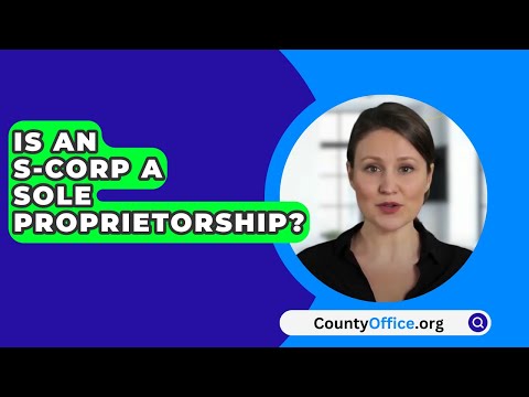Is An S-Corp A Sole Proprietorship? – CountyOffice.org [Video]