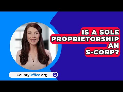 Is A Sole Proprietorship An S-Corp? – CountyOffice.org [Video]