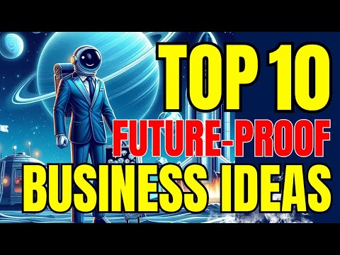 Top 10 Future-Proof Business Ideas to Start in 2024! [Video]