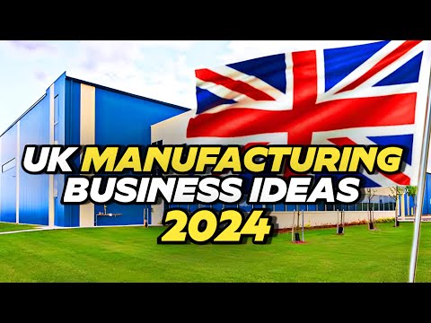 🇬🇧 5 | UK Manufacturing Business Ideas 2024 | Profitable Manufacturing Business in UK for 2024 [Video]