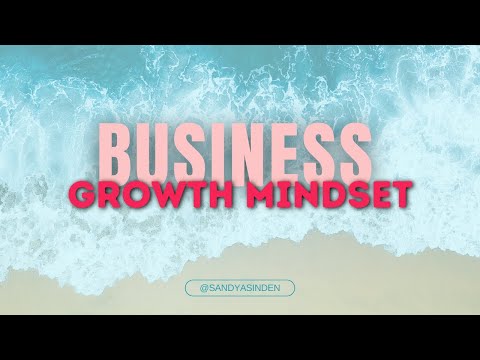 Business Growth Tips : How To Get a Business Growth Mindset [Video]