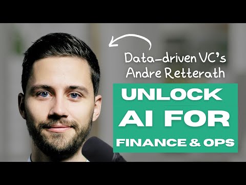 Understanding the AI Roadmap for Finance, Strategy, + Ops with Dr. Andre Retterath of Data-driven VC [Video]