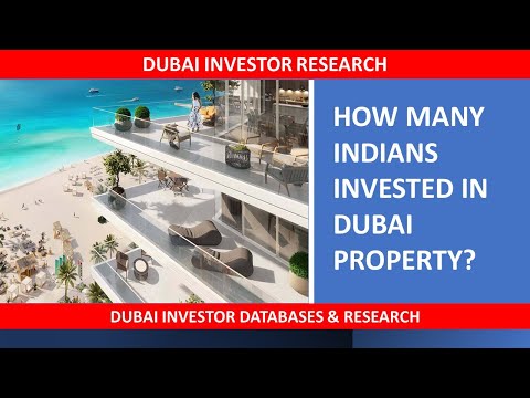 How Many Indians Invested in Dubai Property in 2023? Dubai Market Research and Investor Databases. [Video]
