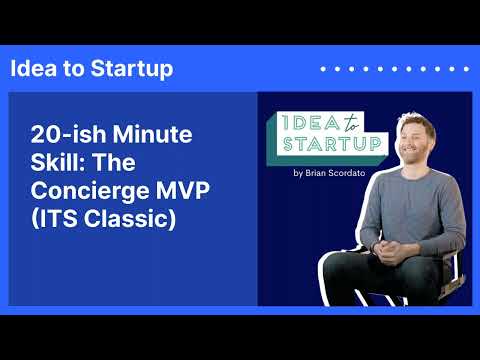 20ish Minute Skill: The Concierge MVP (ITS Classic) [Video]