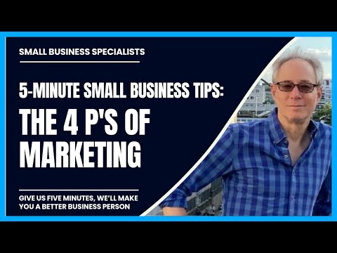 5 MINUTE SMALL BUSINESS TIPS:  THE 4 Ps OF MARKETING [Video]