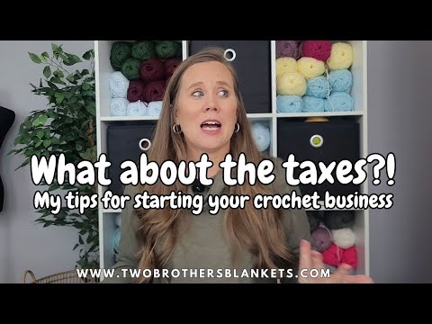 Crochet Business Tips: Taxes and Bookkeeping [Video]