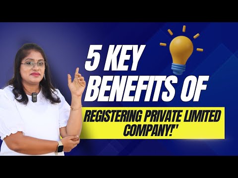 5 Advantages of Registering Your Business as a Private Limited Company | Benefits of PVT LTD Company [Video]