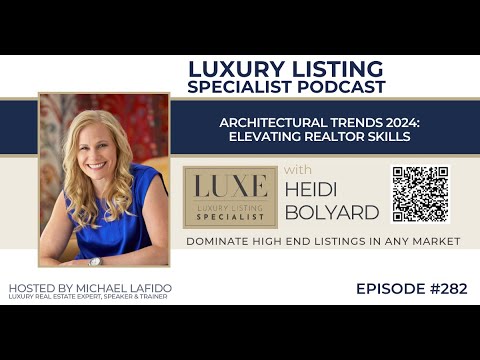 Architectural Trends 2024 – Elevating Realtor Skills with Heidi Bolyard [Video]