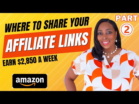 Best 10 Places To Share Your Amazon Affiliate Links To Make US$2,850 A Week As An Amazon Associate [Video]