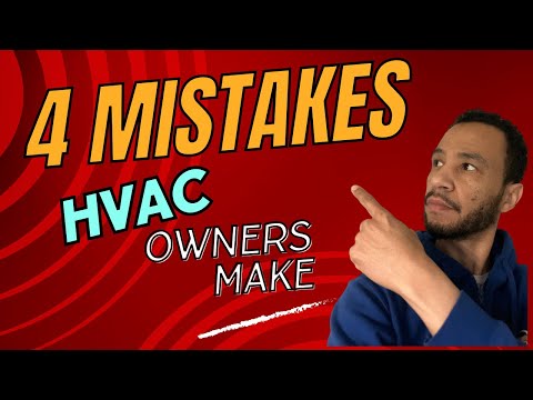 4 Ownership Mistakes HVAC Business Owners Make & How to Avoid Them [Video]