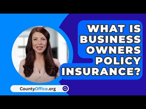 What Is Business Owners Policy Insurance? – CountyOffice.org [Video]