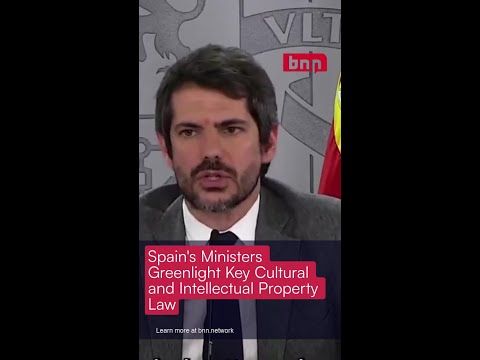 Spain’s Ministers Greenlight Key Cultural | Intellectual Property Law [Video]