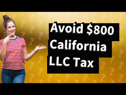 How do I avoid $800 tax in California LLC? [Video]