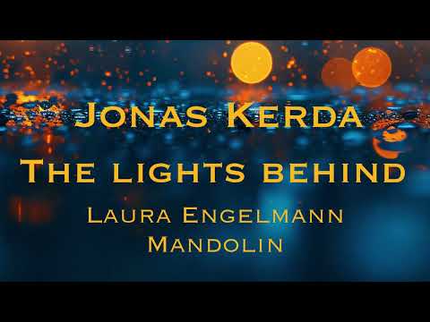 Jonas Kerda The lights behind Laura Engelmann Mandolin Piano Strings Soundtrack edition49 [Video]
