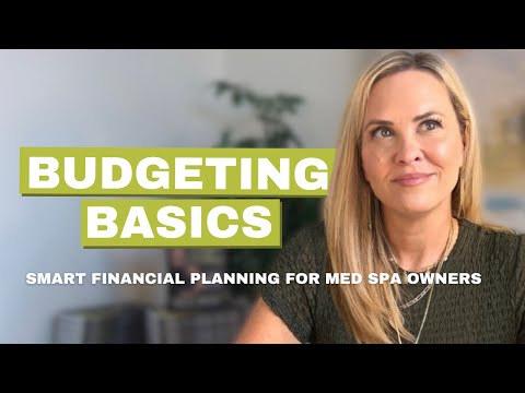 BUDGETING BASICS! Smart Financial Planning for Med Spa Owners [Video]