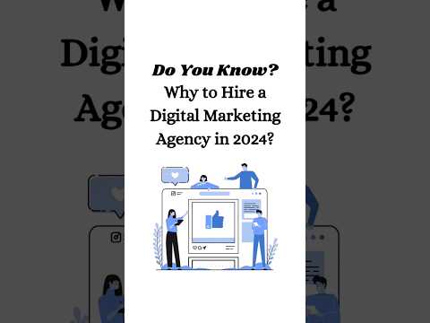 Do you know why to hire a digital marketing agency in 2024?  [Video]