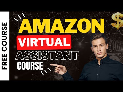 Amazon Virtual Assistant Free Complete Course 2024 | Free paid Course [Video]