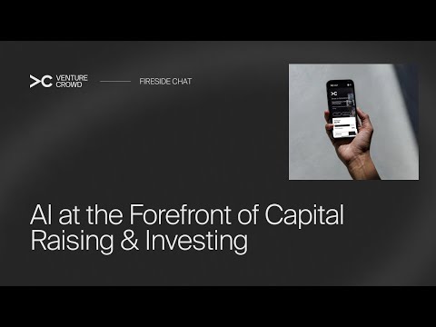AI at the Forefront of Capital Raising & Investing | VentureCrowd [Video]