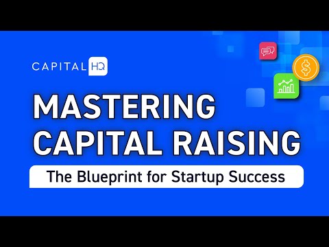 5 Principles Behind Mastering your Capital Raise Process – Your Blueprint [Video]