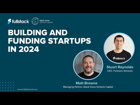 Building and Funding Startups in 2024: What You Need to Know [Video]