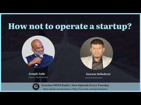 ‘How not to operate a startup’ with  Samson Selladurai [Video]