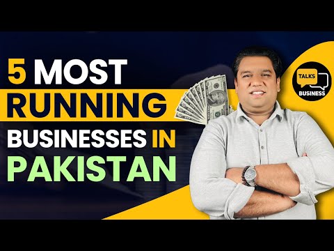 Top 5 Most Running Businesses In Pakistan In 2024 – Start These Now!!! [Video]