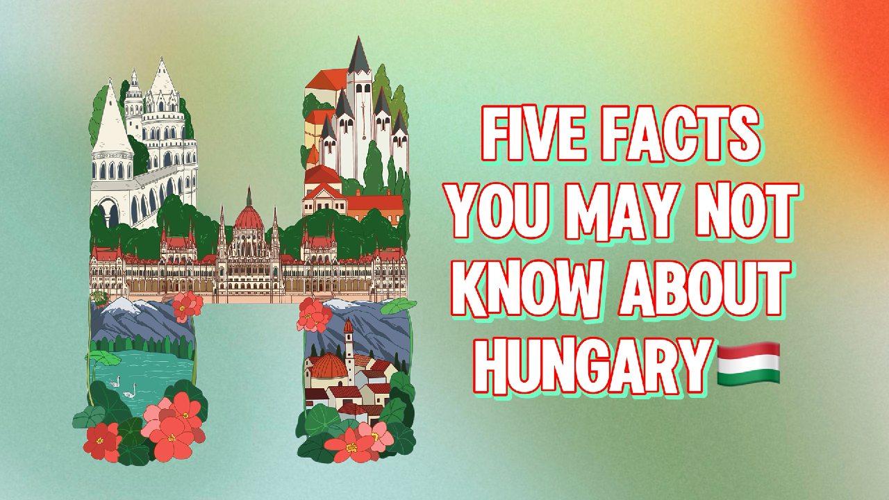 Culture Atlas: Five factsyou may not know about Hungary [Video]