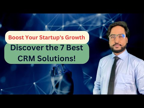 7 Best CRM for Startup Business in 2024 [Video]