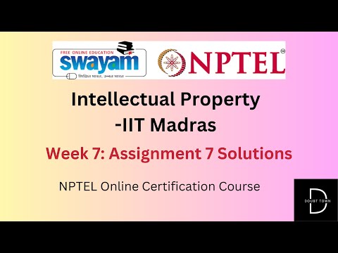Intellectual Property Week 7 Assignment Answers  ||Jan 2024|| NPTEL [Video]