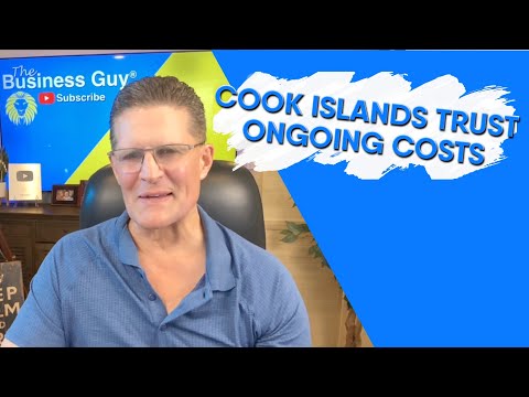 Maintaining a Cook Islands Trust: Annual Costs [Video]