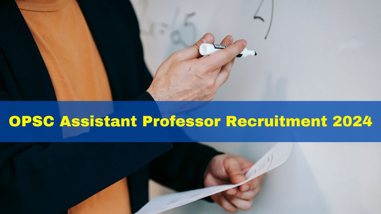 OPSC Assistant Professor Recruitment 2024: Registration Process Starts At opsc.gov.in; Details Here [Video]
