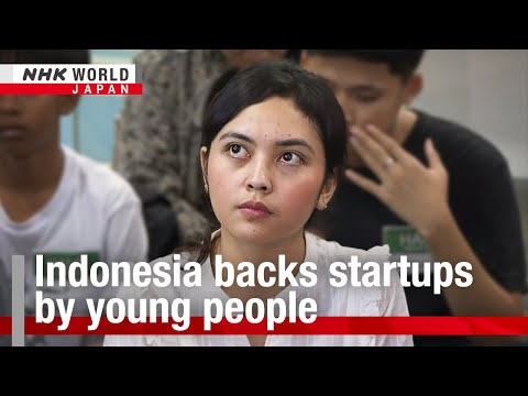 Indonesia backs startups by young peopleーNHK WORLD-JAPAN NEWS [Video]