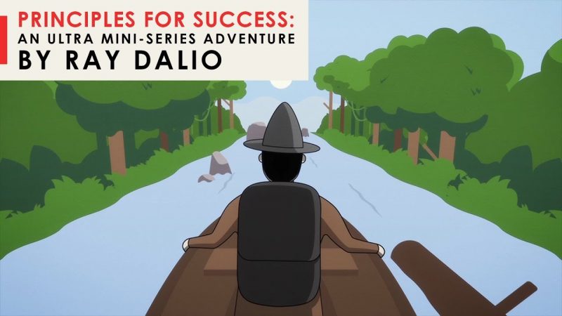 The Principles for Success by Entrepreneur & Investor Ray Dalio: A 30-Minute Animated Primer [Video]