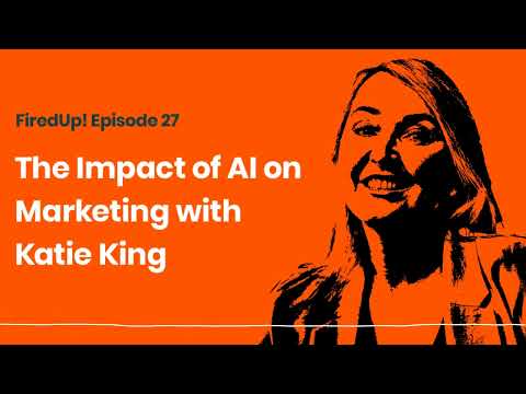 The Impact of AI on Marketing with Katie King [Video]