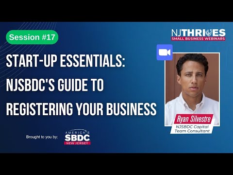 NJ Thrives #129: Start-Up Essentials: NJSBDC’s Guide to Registering Your Business | Session [Video]