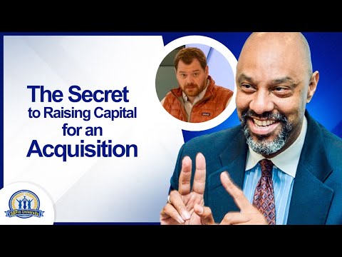 The  Secret To Raising Capital for an Acquisition with Kevin Bibelhausene [Video]