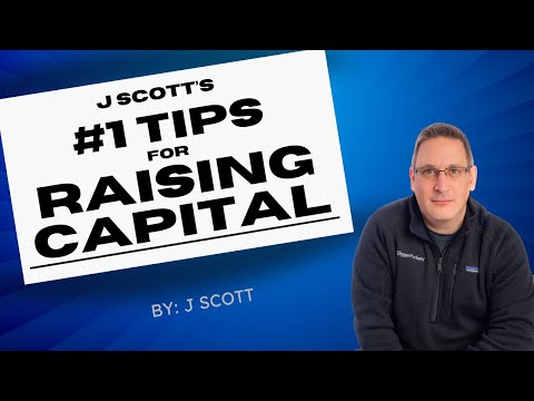 J Scott’s #1 Tips For Raising Capital [Video]