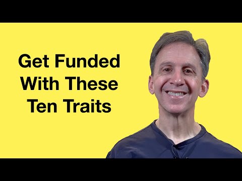Ten Traits Startups Need To Get Funded [Video]